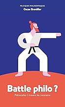 Battle philo: Philosopher à travers les contraires