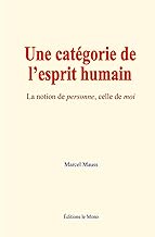 Une catégorie de l’esprit humain: La notion de personne, celle de moi