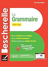 Bescherelle La grammaire pour tous: Pour maîtriser la langue française