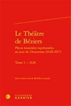 Le Theatre De Beziers: Tome 1, 1628