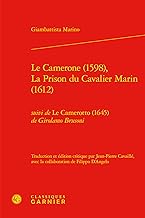 Le Camerone 1598, La Prison Du Cavalier Marin 1612: Suivi De Le Camerotto 1645 De Girolamo Brusoni