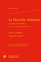 Oeuvres complètes: Tome 3, Volume 1, La Nouvelle Atlantide: Tome III, volume I