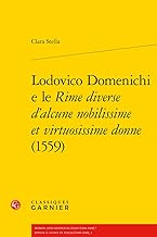 Lodovico domenichi e le rime diverse d'alcune nobilissime et virtuosissime donne