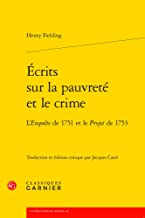 Ecrits sur la pauvretÃ© et le crime: L'EnquÃªte de 1751 et le Projet de 1753