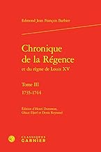 Chronique de la régence et du règne de Louis XV: Tome 3, 1735-1744