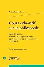 Cours exhaustif sur la philosophie: Tome 1, Théorie de la représentation