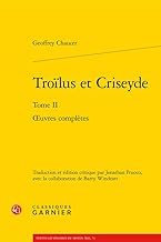 Oeuvres complètes: Tome 2, Troilus et Criseyde