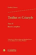 Oeuvres complètes: Tome 2, Troilus et Criseyde