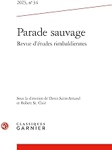 Parade Sauvage 2023 Revue D'etudes Rimbaldiennes, 34 - Varia: 2023, 34 2023