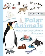 Do You Know?: Polar Animals and Other Cold-climate Creatures