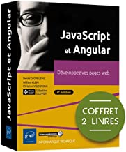 JavaScript et Angular - Coffret de 2 livres : Développez vos pages web (4e édition): Coffret en 2 volumes : Développez vos pages web