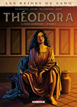 Théodora, la reine courtisane: Tome 1
