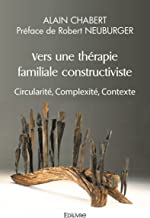 Vers une thérapie familiale constructiviste: Circularité, Complexité, Contexte