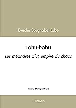 Tohu-bohu: Les méandres d'un empire du chaos