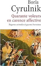 Quarante voleurs en carence affective: Bagarres animales et guerres humaines