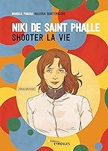 Niki de Saint Phalle en BD: Shooter la vie