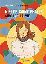 Niki de Saint Phalle en BD: Shooter la vie