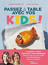 Passez à table avec vos kids !: 40 recettes de cheffe pour toute la famille et pour votre enfant dès la diversification