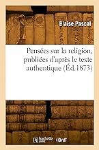 Pensées sur la religion, publiées d'après le texte authentique