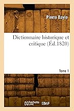 Dictionnaire historique et critique. Tome 1