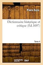 Dictionnaire historique et critique. Tome 4