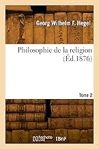 Philosophie de la religion. Tome 2