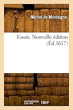 Essais. Nouvelle édition