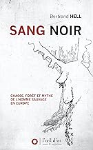 Sang noir (NED 2024): Chasse, forêt et mythe de l´homme sauvage en Europe
