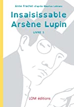 Insaisissable ArsÃ¨ne Lupin: adaptÃ© aux dyslexiques