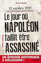 LE JOUR OU NAPOLEON FAILLIT ETRE ASSASSINE