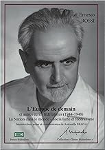 L'Europe de demain et autres écrits fédéralistes (1944-1948): La Nation dans le monde - Socialisme et fédéralisme