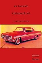 Oldsmobile 62 et autres histoires