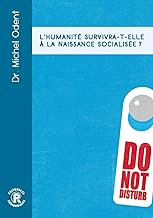 L'humanité survivra-t-elle à la naissance socialisée ?