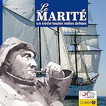 Le Marité : Un siècle toutes voiles dehors