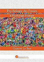 Psychologie des Foules: & Psychologie Politique: 8