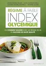 Le régime à faible index glycémique: Ou Comment maigrir avec un régime riche en glucides de haute qualité