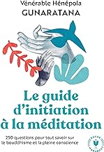 Le grand guide d'initiation à la méditation: 250 questions pour tout savoir sur le bouddhisme et la pleine conscience: 31566