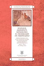 Luoghi, Ambienti, Immagini: Il Paesaggio in Properzio: Proceedings of the Twenty-Third International Conference on Propertius, Assisi - Trevi, 27-29 May 2021