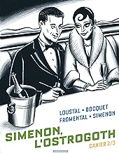 Biopic Simenon - Cahiers - Simenon, l'Ostrogoth 2/3