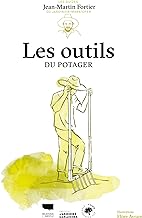 Les Outils du potager. Les guides du jardinier-maraîcher: Les guides du jardinier-maraîcher