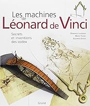Les machines de Léonard de Vinci: Secrets et inventions des codex