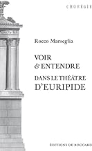 Voir et entendre dans le théâtre d’Euripide: Communication et pragmatique