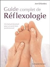 Guide complet de Réflexologie: Un manuel structuré pour un savoir-faire professionnel