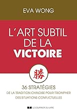 L'art de la victoire: Les 36 stratagèmes pour réussir de la tradition chinoise