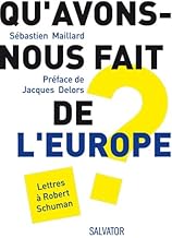 Qu'avons-nous fait de l'Europe ?: Lettres à Robert Schuman