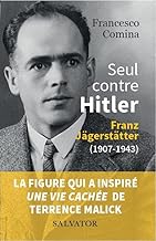 Seul contre Hitler: Franz Jägerstätter (1907-1943)