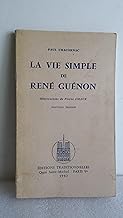La Vie simple de René Guénon