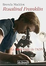 Rosalind Franklin : La Dark Lady de l'ADN