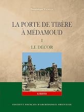 La porte de Tibère à Médamoud: Volume 1 : Le décor