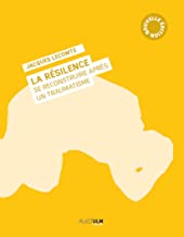 La Résilience: Se reconstuire après un traumatisme